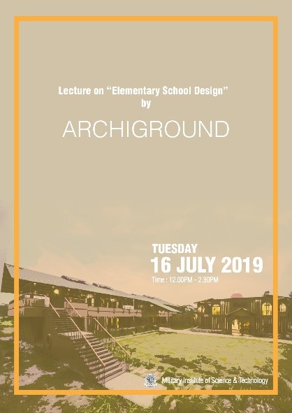 Lecture series: “School in Tropic; Place of Memory, Joy and Inspiration” by Ar. Lutfullahil Majid, Archiground Ltd. (16-Jul-201 9